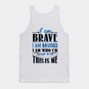 I'm Brave, I'm Bruised Tank Top